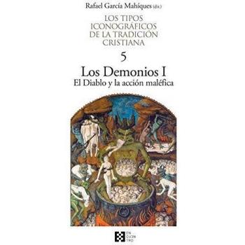 Tipos Iconograficos. 5. Los Demonios: Los Demonios I. El Diablo y la acción maléfica