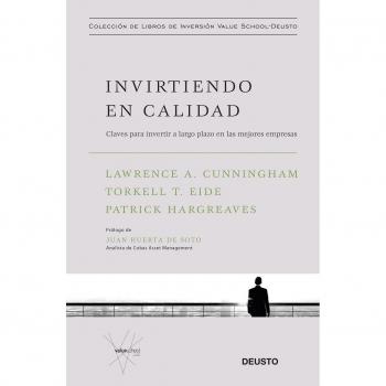 Invirtiendo en calidad: Claves para invertir a largo plazo en las mejores empresas - A. Cunningham, Lawrence/eide, Torkell T./hargreaves, Patrick