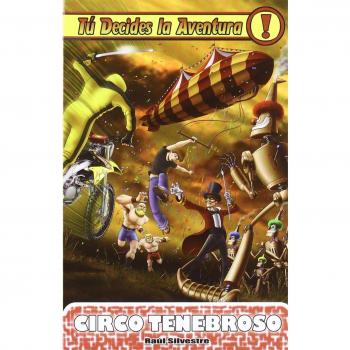 Circo Tenebroso: Tú decides la aventura 16 - SILVESTRE, RAUL