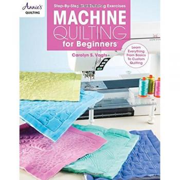 Machine Quilting for Beginners: Learn Everything from Basics to Custom Quilting