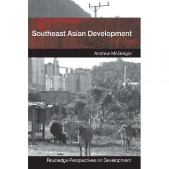 Southeast Asian Development Insights by Andrew McGregor