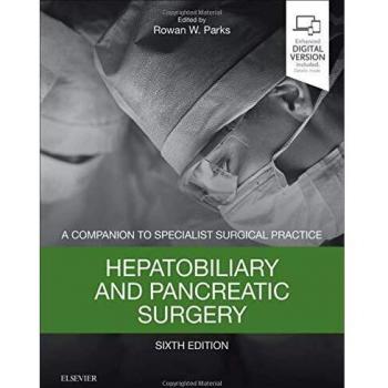 Hepatobiliary and Pancreatic Surgery: A Companion to Specialist Surgical Practice, 6e
