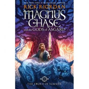 The Sword of Summer: Magnus Chase and the Gods of Asgard Book 1 by Rick Riordan