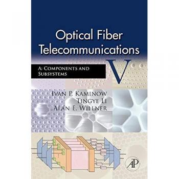 Optical Fiber Telecommunications Volume A: Advanced Technologies and Applications