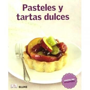 Cocina Del mundo. Pasteles y tartas dulces - AA.VV