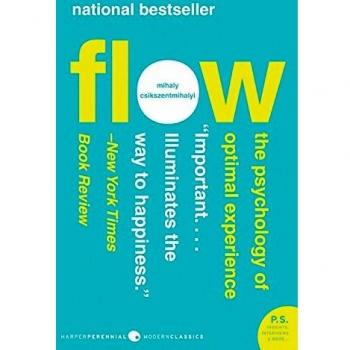 Flow: The Psychology of Optimal Experience[ FLOW: THE PSYCHOLOGY OF OPTIMAL EXPERIENCE ] By Csikszentmihalyi, Mihaly