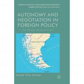 Autonomy and Negotiation in Foreign Policy: The Beagle Channel Crisis