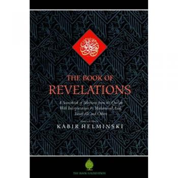 The Book of Revelations: A Sourcebook of Themes from the Holy Qur'an