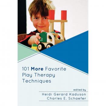 101 More Favorite Play Therapy Techniques: Child-Centered Therapeutic Activities