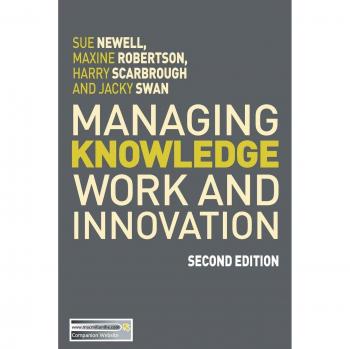 Managing Knowledge Work and Innovation