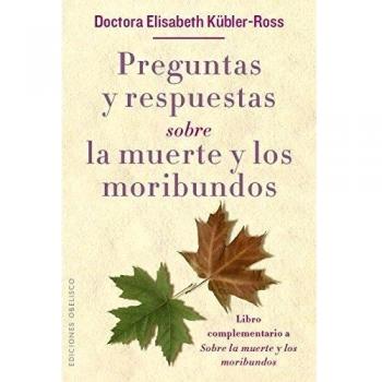 Preguntas y Respuestas Sobre la Muerte Y Los Moribundos