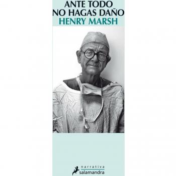 ANTE TODO, NO HAGAS DA¥O - Henry Marsh