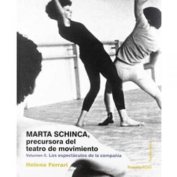 Marta Schinca. Precursora del teatro de movimiento, vol. II: Los espectáculos de la compañía: 214