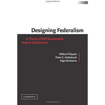 Self-Sustainable Federalism: A Comprehensive Theory of Institutional Design