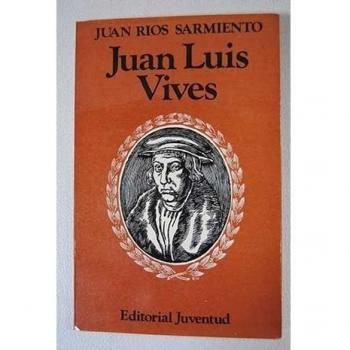 Juan Luis Vives: El humanista y su entorno