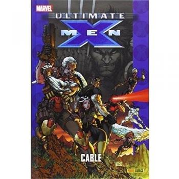 Ultimate 69. X-Men 12. Cable - Kirkman, Robert/ Oliver, Ben/ Larroca, Salvador/ Yu, Leinil/ Paquette, Yanick