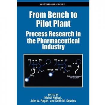 From Bench to Pilot Plant: Process Research in the Pharmaceutical Industry: No. 817