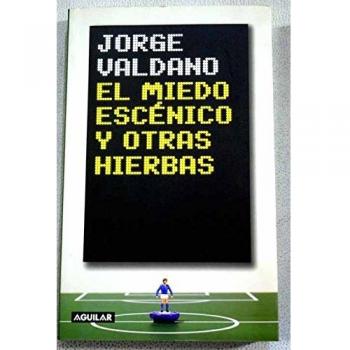 Miedo escenico y otras hierbas, el