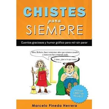 Chistes para siempre: Cuentos Graciosos y Humor Gráfico para Reír Sin Parar