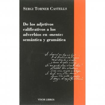 De los adjetivos calificativos a los adverbios en -mente: semántica y gramática: 12