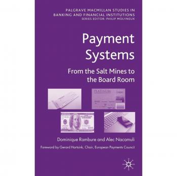 Payment Systems: From the Salt Mines to the Board Room