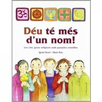 Déu té més d'un nom!: Les cinc grans religions amb paraules senzilles