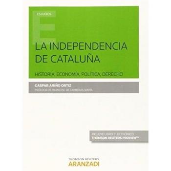 La independencia de Cataluña: Historia, Economía, Política, Derecho