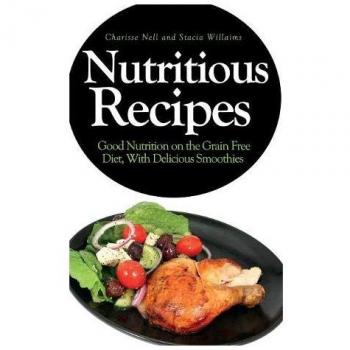 Recetas Nutritivas: Alimentación Saludable en Dieta Sin Granos, con Batidos Deliciosos