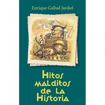 Hitos malditos de la Historia - Enrique Gallud Jardiel