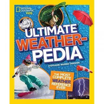 Ultimate Weatherpedia: The Most Complete Weather Reference Ever