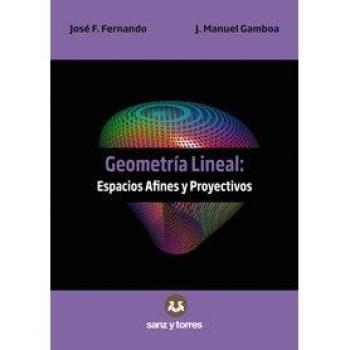Geometría Lineal: Espacios Afines y Proyectivos