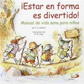 ¡Estar en forma es divertido!: Manual de vida sana para niños: 40