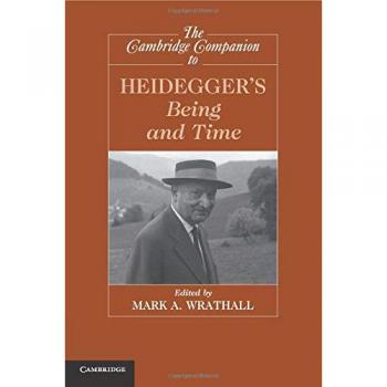 The Cambridge Companion to Heidegger's Being and Time by Mark A. Wrathall, Cambridge University Press