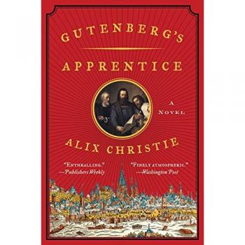 Gutenberg's Apprentice: A Historical Fiction Novel about Printing and Innovation