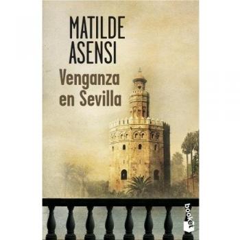 Venganza en Sevilla - Matilde Asensi