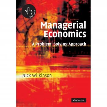 Managerial Economics: A Problem-Solving Approach