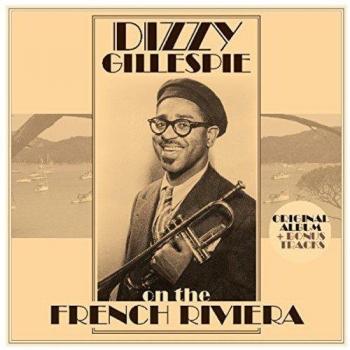 Alliance Dizzy Gillespie: Jazz on the French Riviera + Bonus Tracks