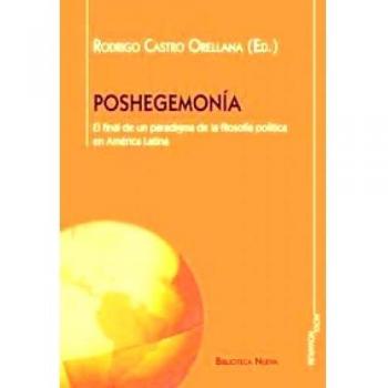 Poshegemonía: EL FINAL DE UN PARADIGMA DE LA FILOSOFÍA POLÍTICA EN AMÉRICA