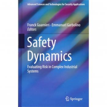 Safety Dynamics: Evaluating Risk in Complex Industrial Systems