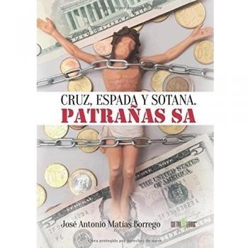 Cruz, espada y sotana. Patrañas SA