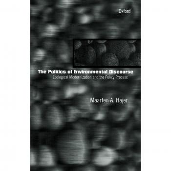 Environmental Discourse Politics: Ecological Modernization and Policy Analysis