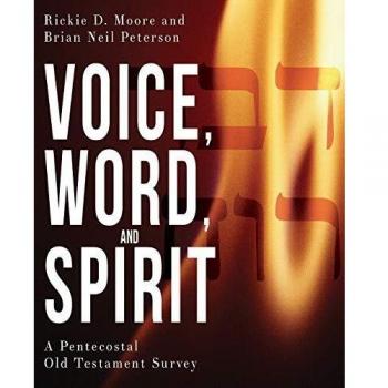 Voice, Word, and Spirit: A Pentecostal Old Testament Survey