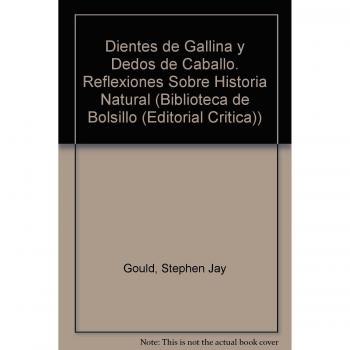 Dientes de gallina y dedos de caballo. Reflexiones sobre historia natural