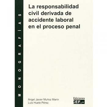 La responsabilidad civil derivada de accidente laboral en el proceso penal