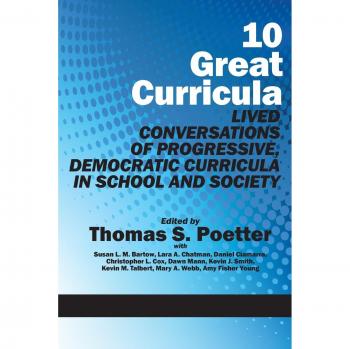 10 Great Curricula: Engaging Dialogues on Progressive Education in Schools and Society (Paperback)