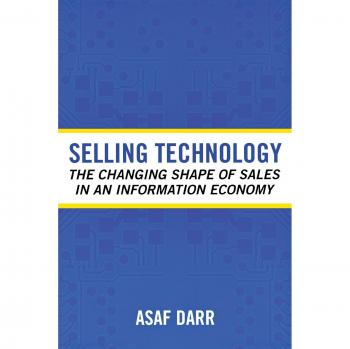Selling Technology: The Changing Shape of Sales in an Information Economy