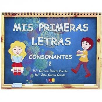 Mis primeras letras consonantes 2 / Editorial GEU / Educación Infantil / Para aprender letras, vocabulario y sílabas / Con actividades sencillas