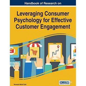 Manual de Investigación sobre el Aprovechamiento de la Psicología del Consumidor para un Compromiso Efectivo con el Cliente (Avances en Marketing, Gestión de Relaciones con Clientes y Servicios Electrónicos)