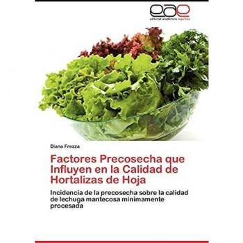 Factores Precosecha Que Influyen En La Calidad de Hortalizas de Hoja: Incidencia de la precosecha sobre la calidad de lechuga mantecosa mínimamente procesada