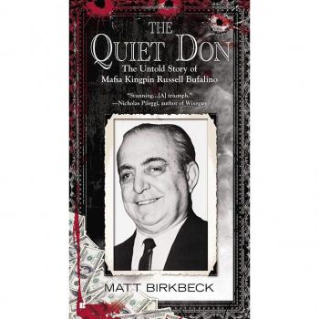 The Quiet Don: The Untold Story of Mafia Kingpin Russell Bufalino
